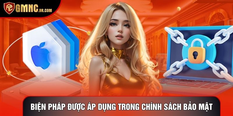 Biện pháp được áp dụng trong chính sách bảo mật