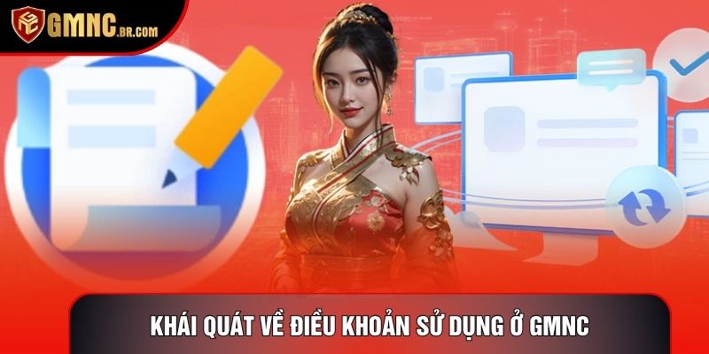 Khái quát về điều khoản sử dụng ở GMNC