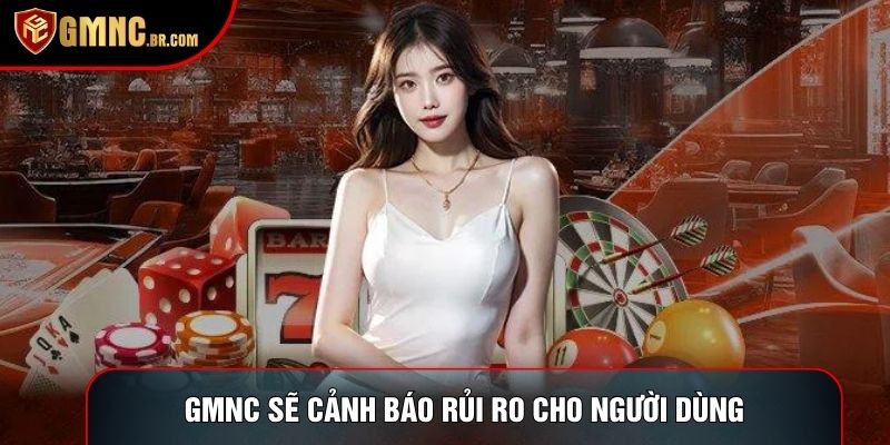 GMNC sẽ cảnh báo rủi ro cho người dùng