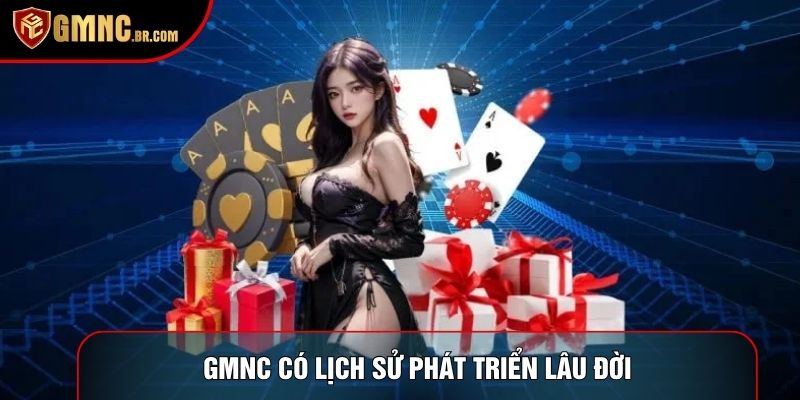 GMNC có lịch sử phát triển lâu đời