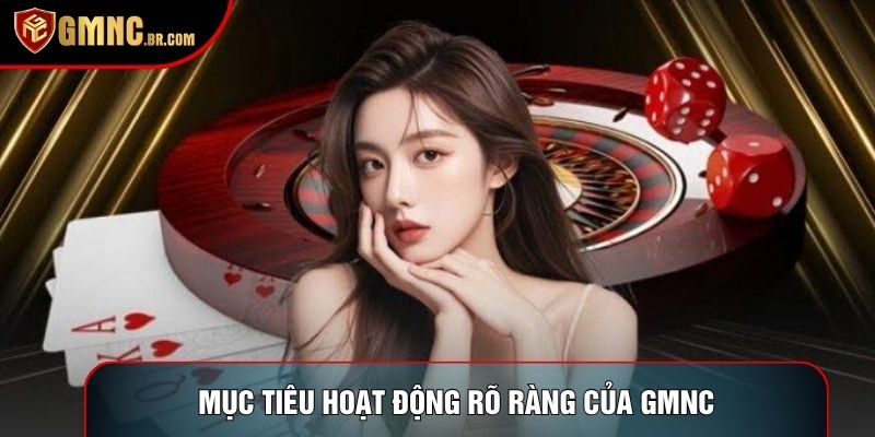 Mục tiêu hoạt động rõ ràng của GMNC