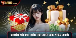 Khuyến Mãi Bk8: Phân Tích Chiến Lược Nhận Ưu Đãi Tối Đa