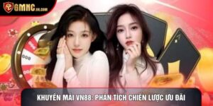 Khuyến Mãi Vn88: Phân Tích Chiến Lược Ưu Đãi Đột Phá