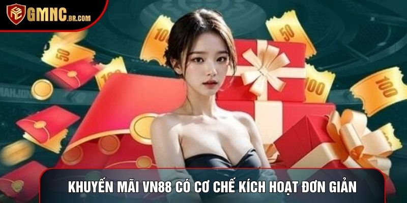 Khuyến mãi VN88 có cơ chế kích hoạt đơn giản