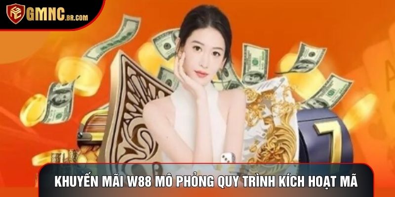 Khuyến mãi w88 mô phỏng quy trình kích hoạt mã