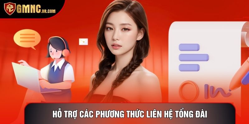 Hỗ trợ các phương thức liên hệ tổng đài