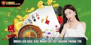 Mb66 Lừa Đảo: Xác Minh Chi Tiết Nguồn Thông Tin Cụ Thể