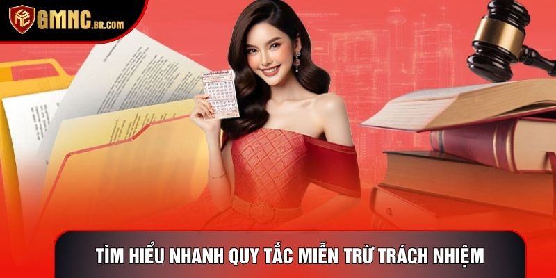 Tìm hiểu nhanh quy tắc miễn trừ trách nhiệm