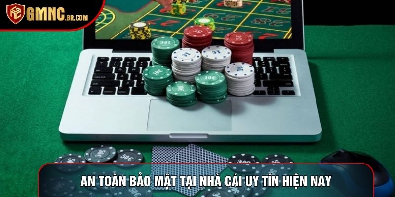 An toàn bảo mật tại nhà cái uy tín hiện nay
