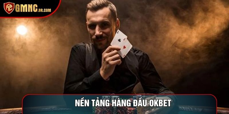 Nền tảng hàng đầu okbet