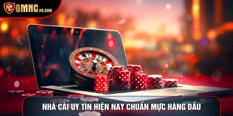 Nhà cái uy tín hiện nay chuẩn mực hàng đầu